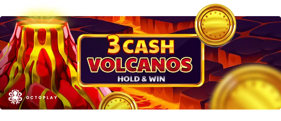 3 Cash Volcanos Hold & Win