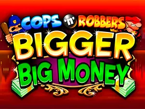 Cops ‘n’ Robbers Bigger Big Money