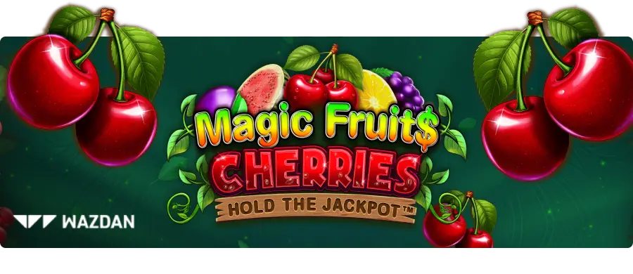 Magic Fruit$ Cherries