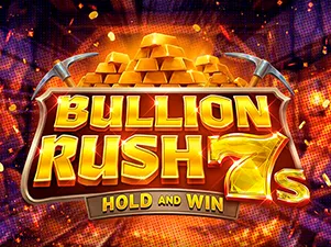 Bullion Rush 7s Hold and Win
