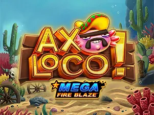 Mega Fire Blaze: Axoloco