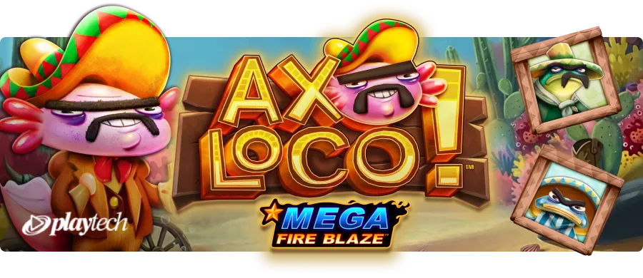 Mega Fire Blaze: Axoloco