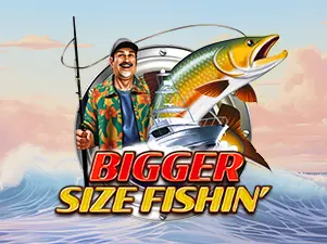 Bigger Size Fishin