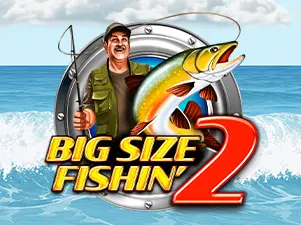 Big Size Fishin’ 2